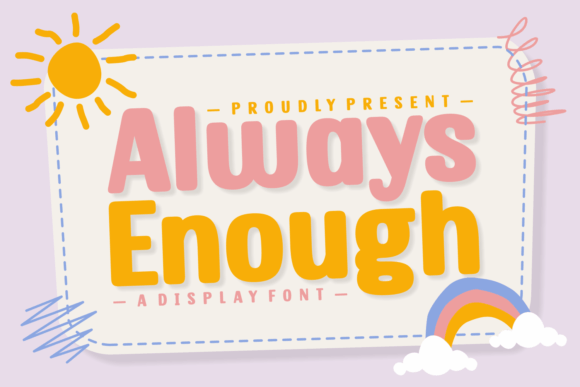 Always Enough: A Playful Display Font That Delivers