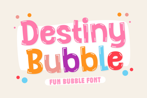 Destiny Bubble: A Display Font That Makes Playful Campaigns Pop